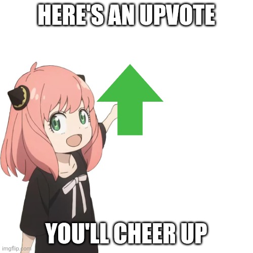 Anya pointing | HERE'S AN UPVOTE YOU'LL CHEER UP | image tagged in anya pointing | made w/ Imgflip meme maker