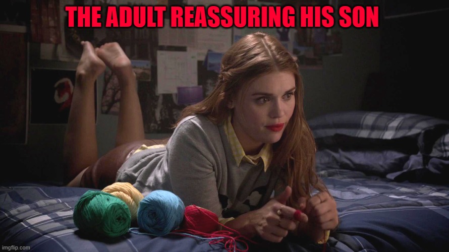 THE ADULT REASSURING HIS SON | made w/ Imgflip meme maker