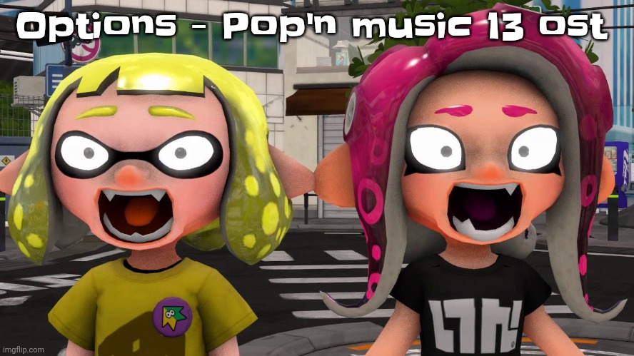 Dude sometimes pop'n music OST is a bop (uncommon) | Options - Pop'n music 13 ost | image tagged in horror | made w/ Imgflip meme maker