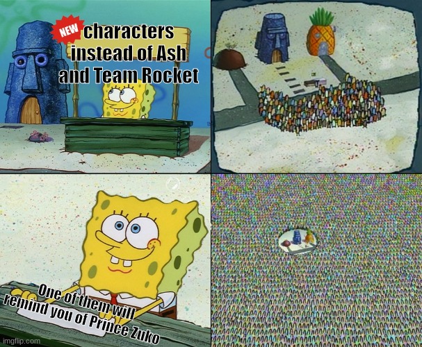 Giving Pokemon Horizons a chance | characters instead of Ash and Team Rocket; One of them will remind you of Prince Zuko | image tagged in spongebob crowd meme,memes,funny,pokemon,spongebob | made w/ Imgflip meme maker