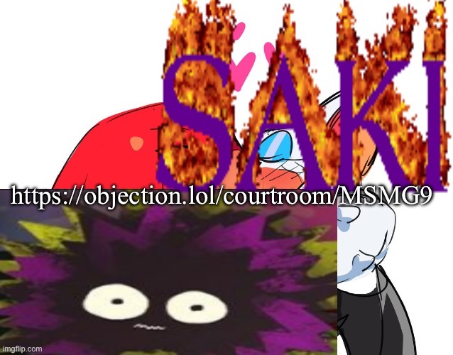 saki | https://objection.lol/courtroom/MSMG9 | image tagged in saki | made w/ Imgflip meme maker