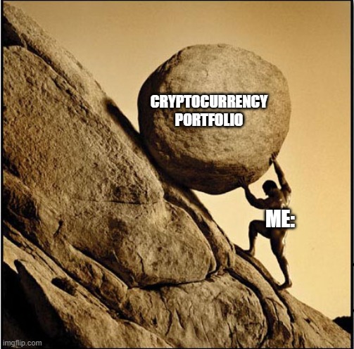Sisyphus | CRYPTOCURRENCY PORTFOLIO; ME: | image tagged in sisyphus,crypto,bitcoin | made w/ Imgflip meme maker