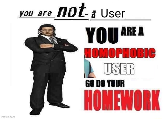 you are not a X | User | image tagged in you are not a x | made w/ Imgflip meme maker