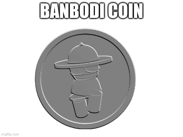 BANBODI COIN | image tagged in vsbanbodi,dave and bambi,banbodi,bambis purgatory,coin | made w/ Imgflip meme maker