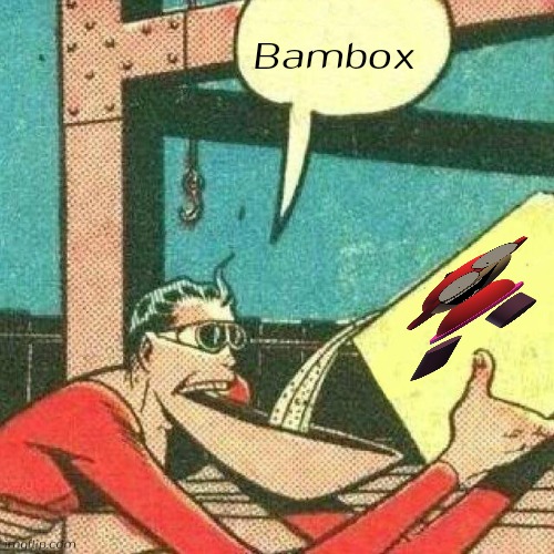 bambox. | Bambox | image tagged in powder that makes you say yes,bambox,dave and bambi,fnf,vs banbodi,stop reading the tags | made w/ Imgflip meme maker