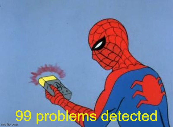 High Quality 99 problems detected Blank Meme Template