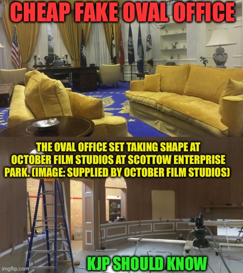 Democrat “Cheap Fake” experts | CHEAP FAKE OVAL OFFICE; THE OVAL OFFICE SET TAKING SHAPE AT OCTOBER FILM STUDIOS AT SCOTTOW ENTERPRISE PARK. (IMAGE: SUPPLIED BY OCTOBER FILM STUDIOS); KJP SHOULD KNOW | image tagged in gifs,democrats,biden,fakenews,voter fraud | made w/ Imgflip meme maker