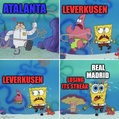 I just hope Real Madrid retains it's winning streak | LEVERKUSEN; ATALANTA; REAL MADRID; LEVERKUSEN; LOSING ITS STREAK | image tagged in sandy lasso | made w/ Imgflip meme maker