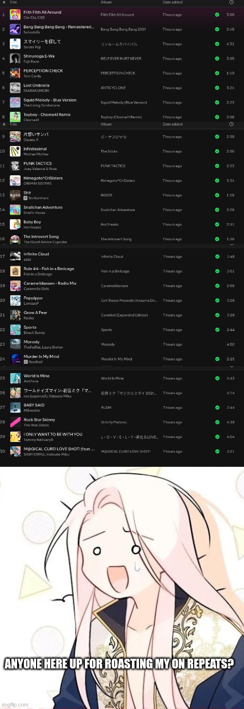 anyone up for insulting my on repeats songs? | ANYONE HERE UP FOR ROASTING MY ON REPEATS? | made w/ Imgflip meme maker