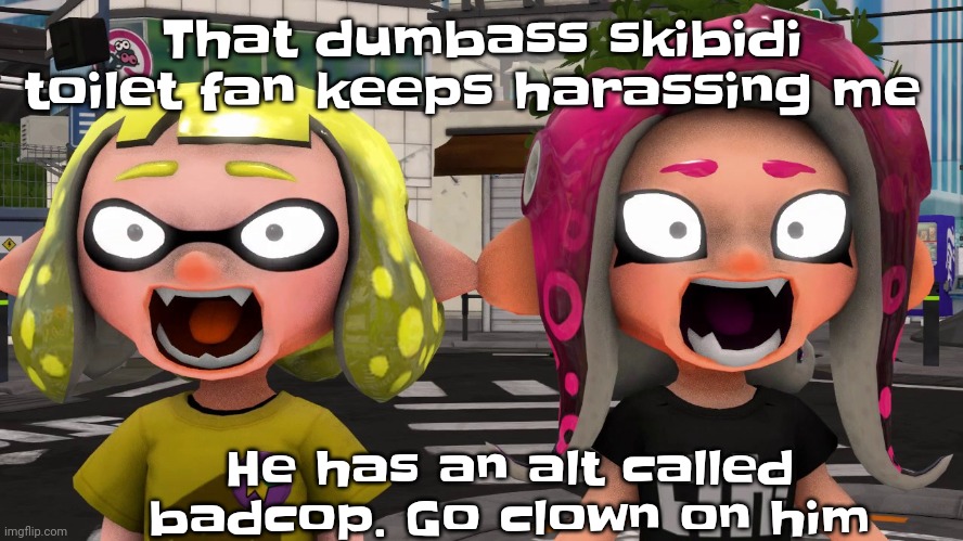 Like bro | That dumbass skibidi toilet fan keeps harassing me; He has an alt called badcop. Go clown on him | image tagged in horror | made w/ Imgflip meme maker
