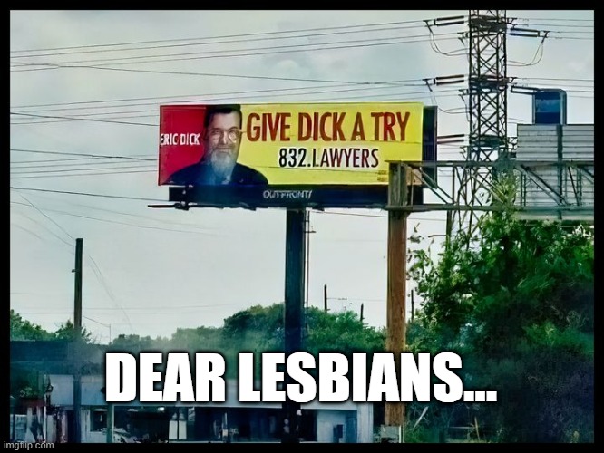 Dear Lesbians.... | DEAR LESBIANS... | image tagged in sex jokes | made w/ Imgflip meme maker
