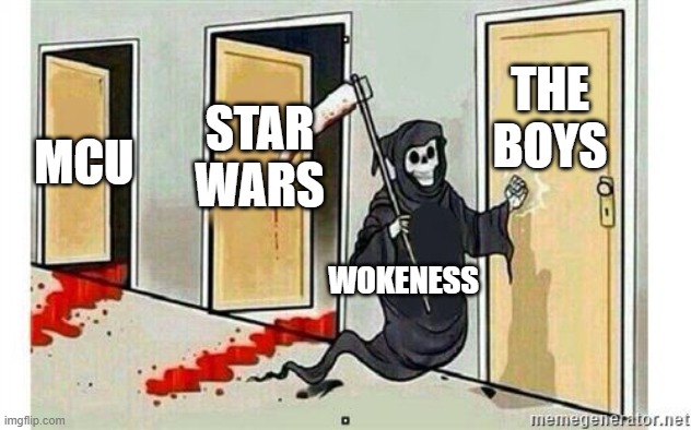 Grim Reaper Knocking Door | THE BOYS; STAR WARS; MCU; WOKENESS | image tagged in grim reaper knocking door | made w/ Imgflip meme maker