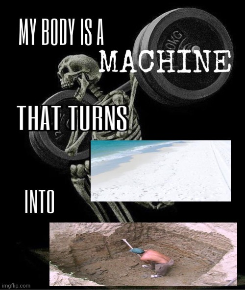 My body is machine | image tagged in my body is machine | made w/ Imgflip meme maker