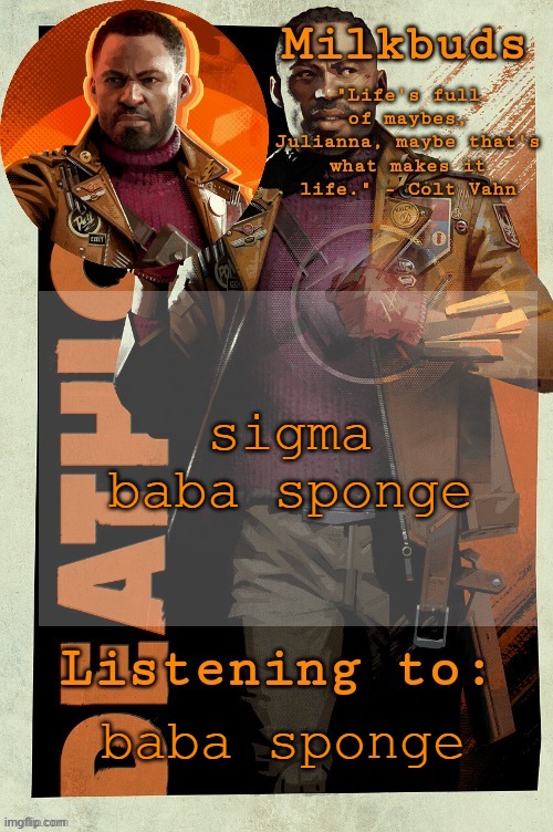 Milk but he's stuck in the loop | sigma baba sponge; baba sponge | image tagged in milk but he's stuck in the loop | made w/ Imgflip meme maker