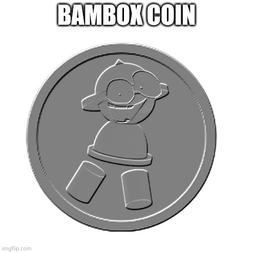 BAMBOX COIN | image tagged in bambox,dave and bambi,bambis purgatory,vsbanbodi,coin | made w/ Imgflip meme maker