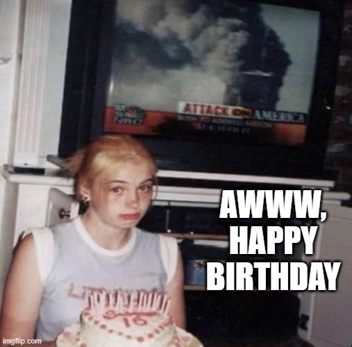 Nice Birthday | AWWW, HAPPY BIRTHDAY | image tagged in dark humor | made w/ Imgflip meme maker