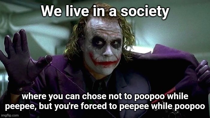 image tagged in we live in a society | made w/ Imgflip meme maker