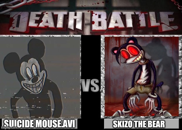 death battle | SUICIDE MOUSE.AVI; SKIZO THE BEAR | image tagged in death battle | made w/ Imgflip meme maker