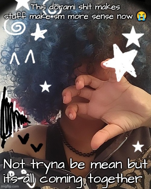 No wonder his memechats are sooo weird sometimes | This dorami shit makes stuff make sm more sense now 😭; Not tryna be mean but its all coming together | image tagged in new bread face temp 3 | made w/ Imgflip meme maker