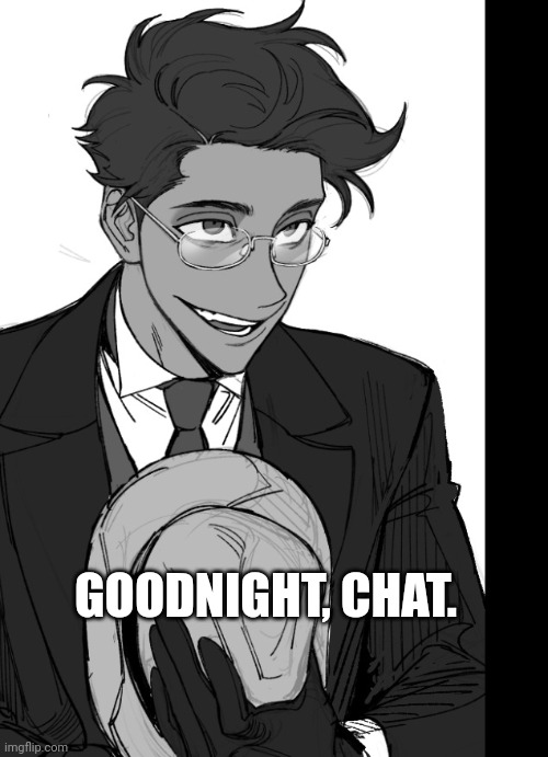 GOODNIGHT, CHAT. | image tagged in alastor | made w/ Imgflip meme maker