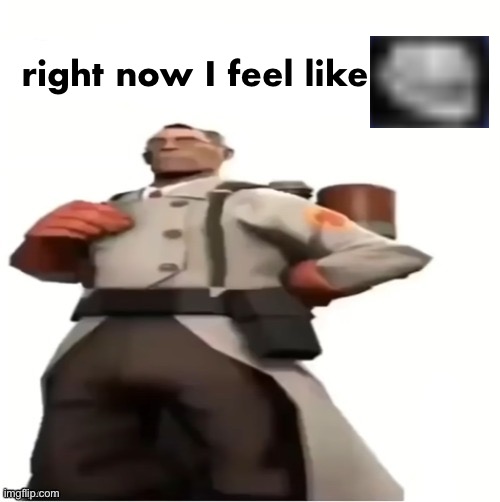 hehehehaw | right now I feel like | image tagged in medic blank | made w/ Imgflip meme maker