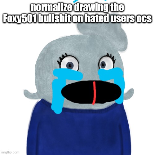 BlueWorld Twitter | normalize drawing the Foxy501 bullshit on hated users ocs | image tagged in blueworld twitter | made w/ Imgflip meme maker