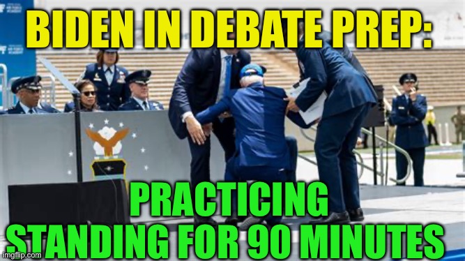 Democrat STANDard at new low | BIDEN IN DEBATE PREP:; PRACTICING STANDING FOR 90 MINUTES | image tagged in gifs,biden,democrats,incompetence,dementia | made w/ Imgflip meme maker