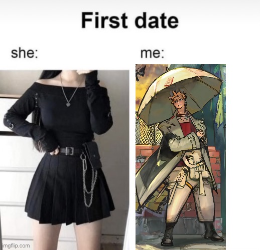 First Date She: Me: | image tagged in first date she me,memes,gachiakuta,anime meme,animeme,shitpost | made w/ Imgflip meme maker