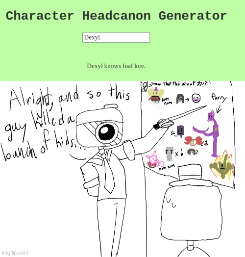 Stupid doodle | image tagged in fnaf lore,ocs,headcanons | made w/ Imgflip meme maker