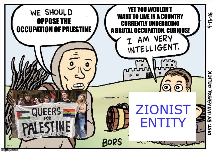 “If you oppose bombing a country so much, then why don’t you live in the country we’re currently bombing? Exactly.” | YET YOU WOULDN’T WANT TO LIVE IN A COUNTRY CURRENTLY UNDERGOING A BRUTAL OCCUPATION. CURIOUS! OPPOSE THE OCCUPATION OF PALESTINE | made w/ Imgflip meme maker