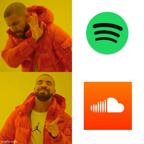 Drake meme spotify no soundcloud good | image tagged in memes,drake hotline bling | made w/ Imgflip meme maker