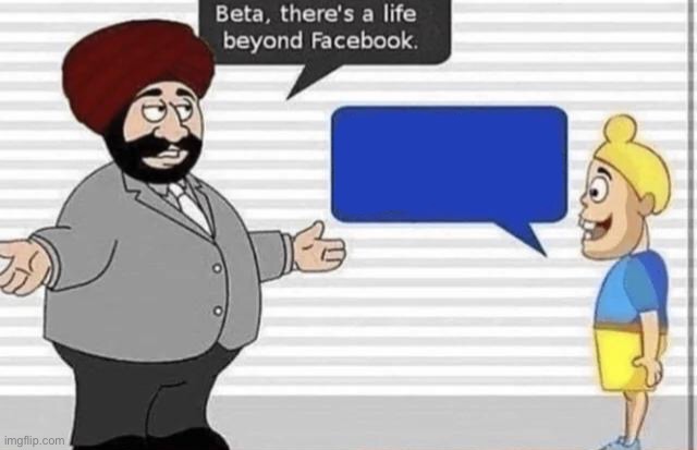 Life Beyond Facebook | image tagged in life beyond facebook | made w/ Imgflip meme maker