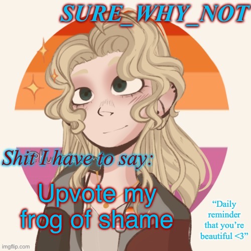 https://imgflip.com/i/8unkme?nerp=1719058242#com32043853 | Upvote my frog of shame | image tagged in swn announcement template version 2 | made w/ Imgflip meme maker