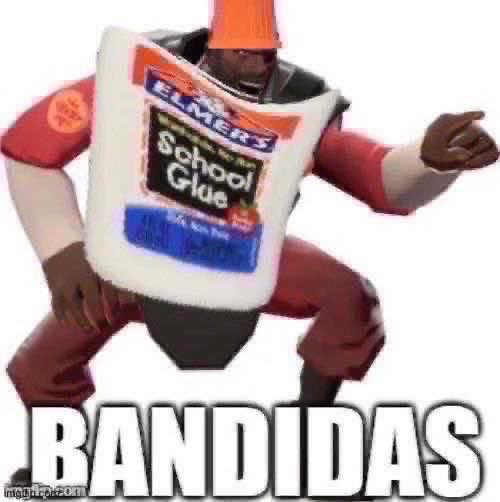 Bandidas | image tagged in bandidas | made w/ Imgflip meme maker