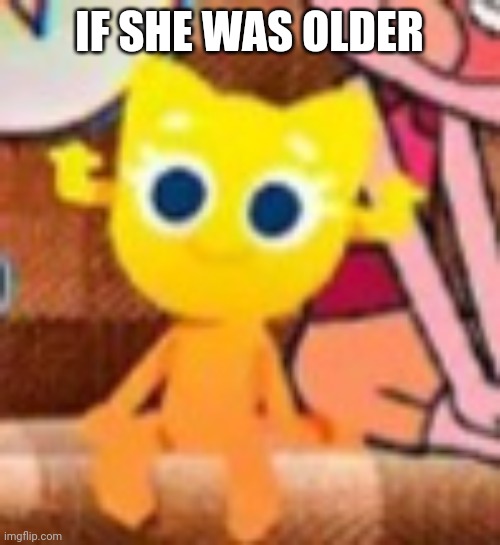 IF SHE WAS OLDER | made w/ Imgflip meme maker