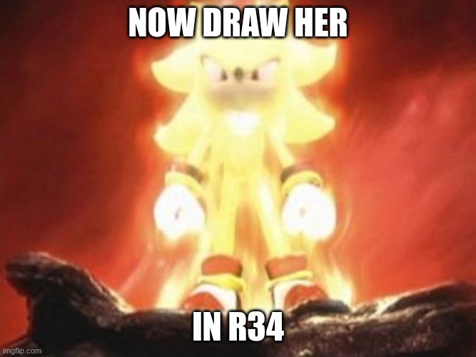 Now Draw Her | NOW DRAW HER IN R34 | image tagged in now draw her | made w/ Imgflip meme maker