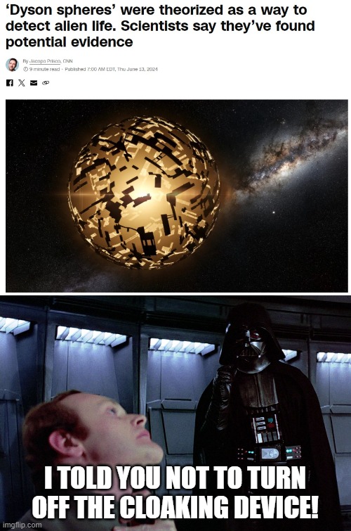 Cloaking Fail | I TOLD YOU NOT TO TURN OFF THE CLOAKING DEVICE! | image tagged in darth vader i find your lack of faith disturbing | made w/ Imgflip meme maker