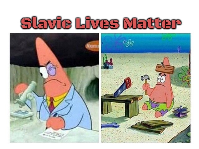 Patrick Scientist vs. Nail | Slavic Lives Matter | image tagged in patrick scientist vs nail,slavic lives matter | made w/ Imgflip meme maker