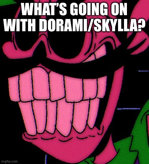 Luigi’s anger | WHAT’S GOING ON WITH DORAMI/SKYLLA? | image tagged in luigi s anger | made w/ Imgflip meme maker