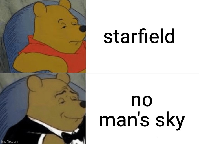 space exploration | starfield; no man's sky | image tagged in memes,tuxedo winnie the pooh,starfield,no man's sky | made w/ Imgflip meme maker