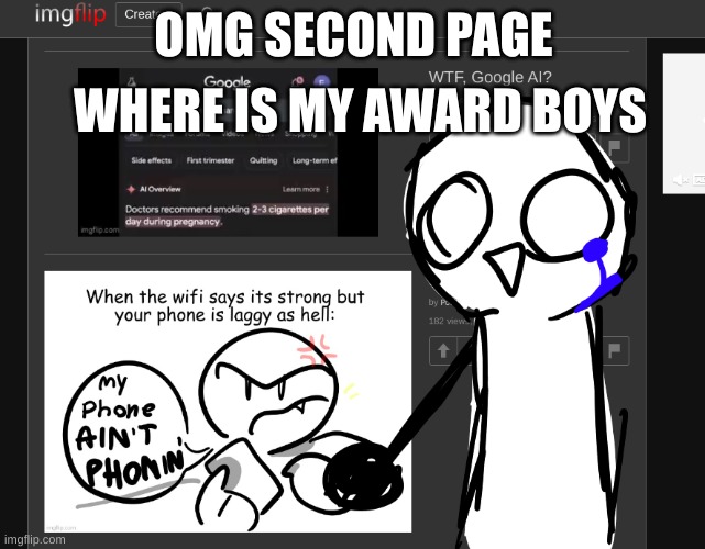 IM ON SECOND PAGE TODAY YIPPIEEE | WHERE IS MY AWARD BOYS; OMG SECOND PAGE | image tagged in yay,im so happy | made w/ Imgflip meme maker