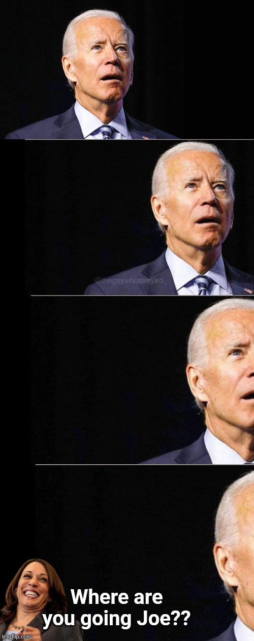 Where are you going Joe?? | image tagged in confused joe biden,joe biden | made w/ Imgflip meme maker