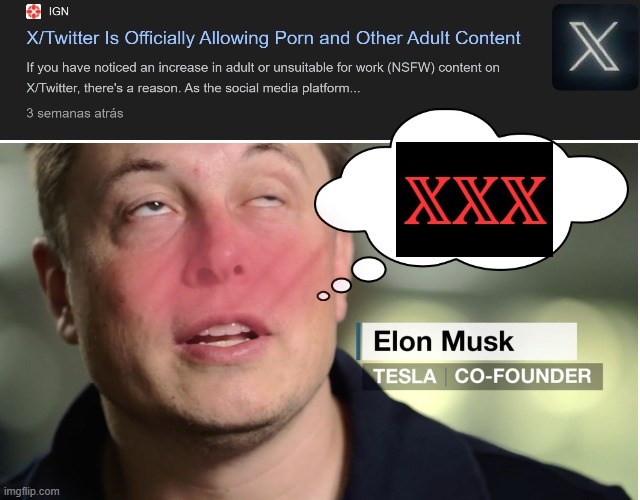 Twitter Adult Content | 𝕏𝕏𝕏 | image tagged in elon musk,twitter,twitter x,elon musk buying twitter,xxx,cornography | made w/ Imgflip meme maker