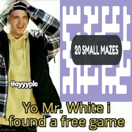 Yo Mr. White i found a free game | image tagged in yo mr white i found a free game | made w/ Imgflip meme maker