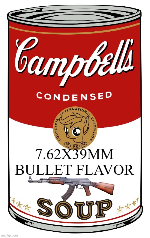 blank Campbell's soup can | 7.62X39MM BULLET FLAVOR | image tagged in blank campbell's soup can | made w/ Imgflip meme maker