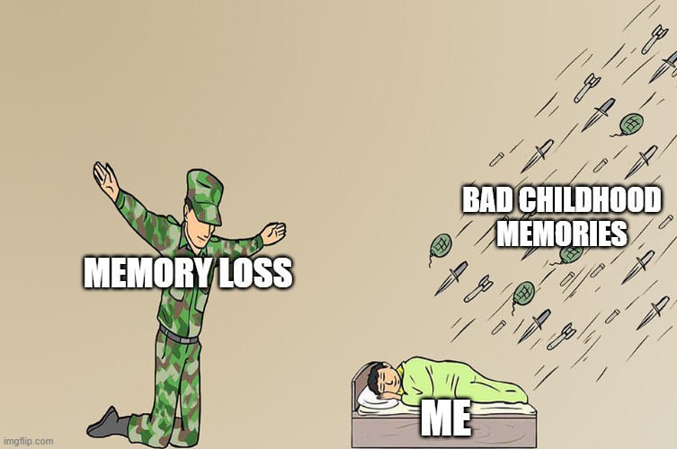 However, I cannot remember any good ones. These haunt me to this day | BAD CHILDHOOD MEMORIES; MEMORY LOSS; ME | image tagged in soldier not protecting child,bad memory,why,why are you reading the tags | made w/ Imgflip meme maker