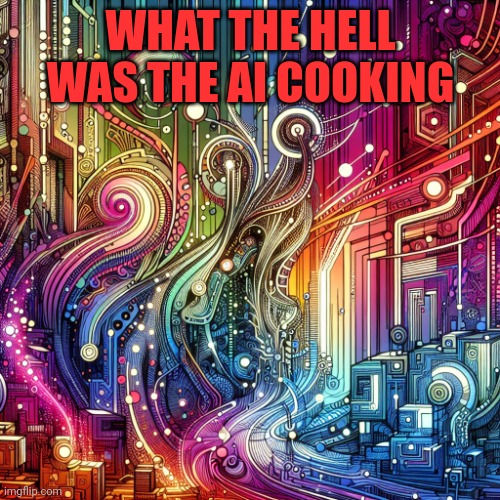 I want a refund | WHAT THE HELL WAS THE AI COOKING | image tagged in neon city | made w/ Imgflip meme maker