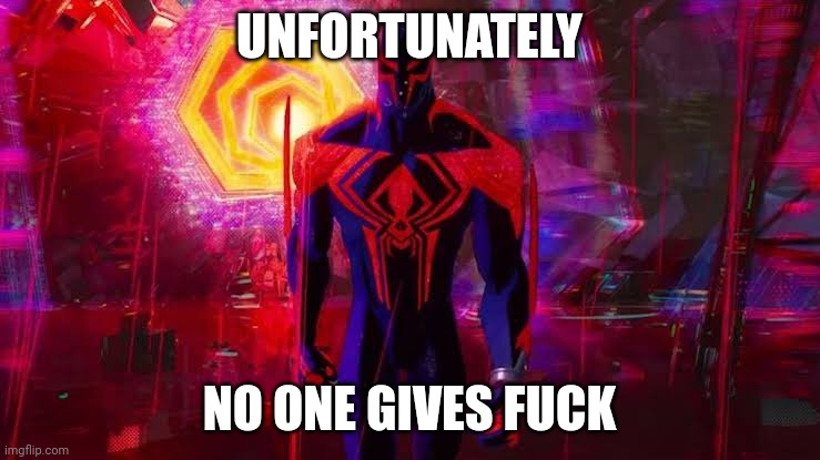 UNFORTUNATELY; NO ONE GIVES F**K Blank Meme Template