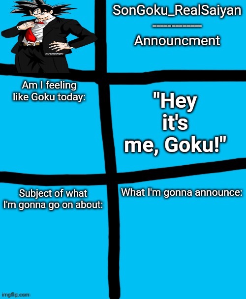 image tagged in songoku_realsaiyan announcement template | made w/ Imgflip meme maker