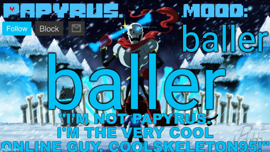 Papyrus announcement template | baller; baller | image tagged in papyrus announcement template | made w/ Imgflip meme maker